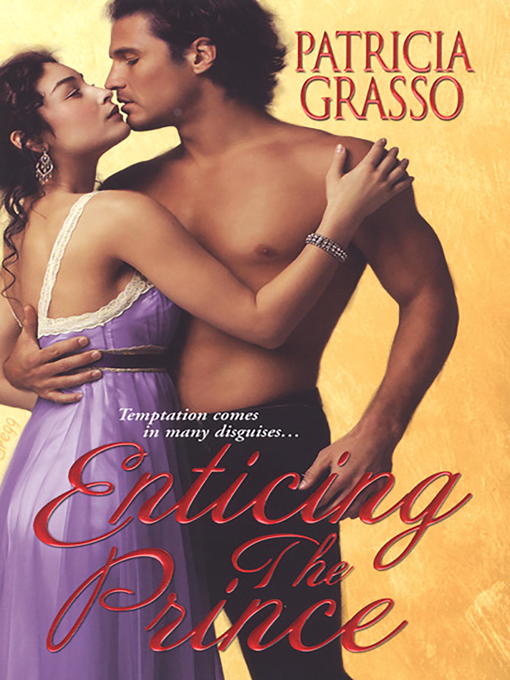 Title details for Enticing the Prince by Patricia Grasso - Available